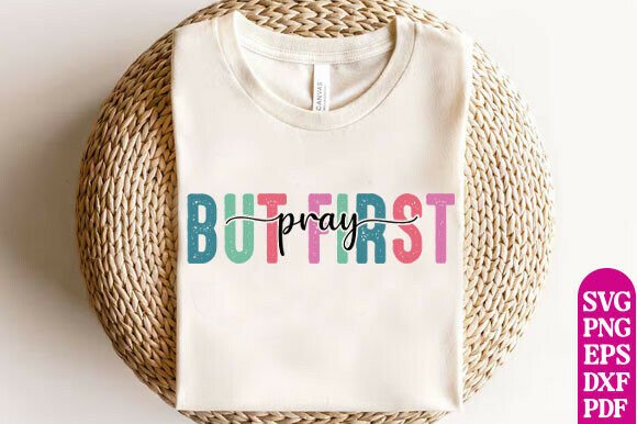But First Pray Sweatshirt, Christian SVG Graphics