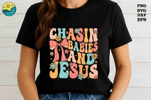 Chasin’ Babies and Jesus SVG PNG Graphics