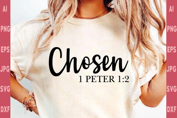 Chosen SVG: 1 Peter 1:2 Graphics for T-Shirt Designs