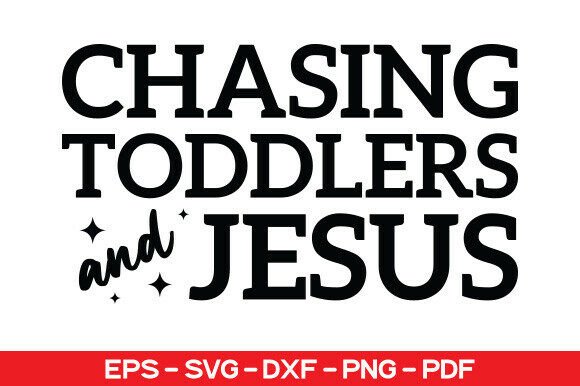 Christian Mom SVG: Chasing Jesus Graphics for T-Shirt Designs