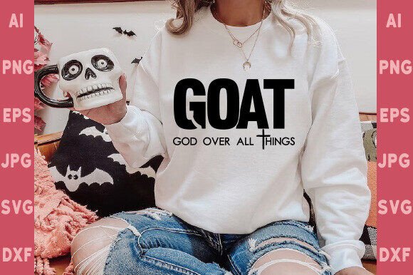 GOAT: God Over All Things SVG, Christian
