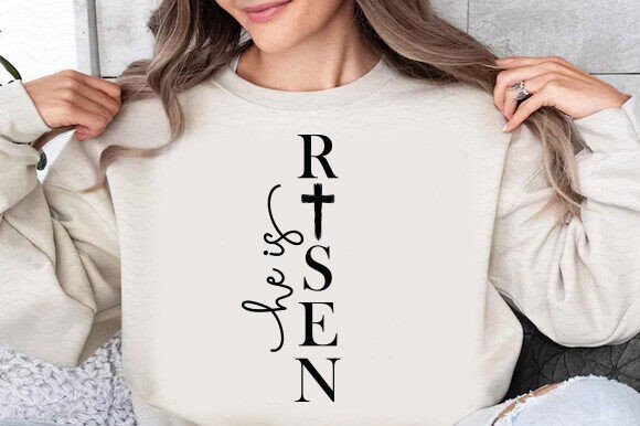 He is Risen SVG: Christian Graphics for T-Shirt Designs