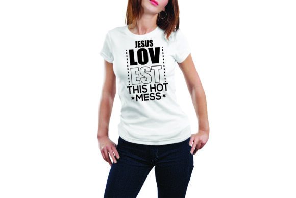JESUS LOVEST THIS HOT MESS Graphics Freebies