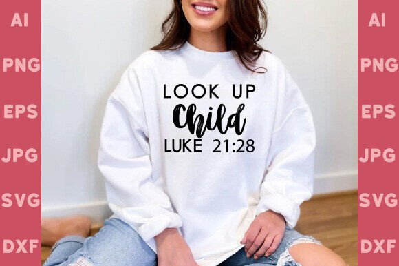 Look Up Child Bible Verse SVG Graphics for T-Shirt Designs