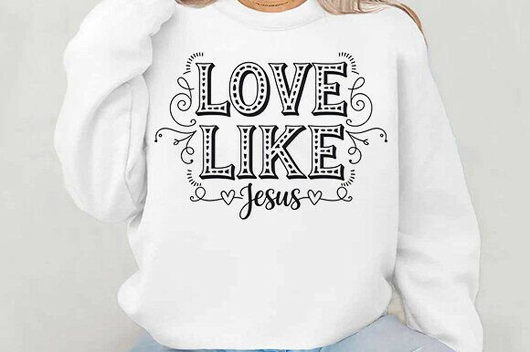 Love Like Jesus PNG Graphics for T-Shirt Designs