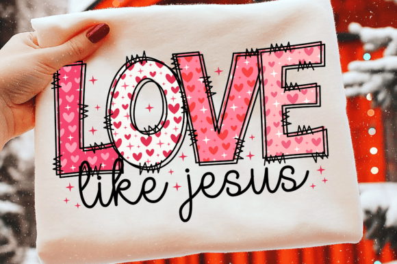 Love Like Jesus SVG: Christian Valentine Graphics for T-Shirt Designs