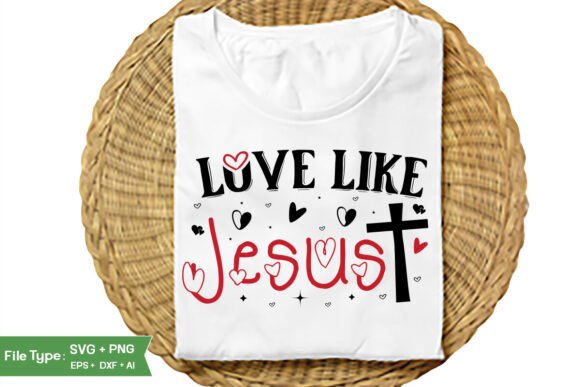 Love Like Jesus Valentine’s SVG PNG