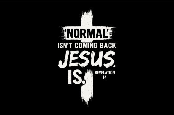 Normal Isn’t Coming Back Jesus Graphics