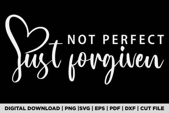 Not Perfect Just Forgiven Christian East Graphics
