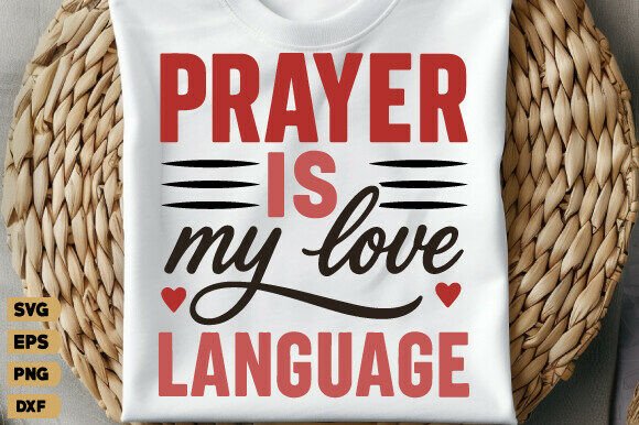 Prayer Is My Love SVG & PNG Graphics for T-Shirt Designs