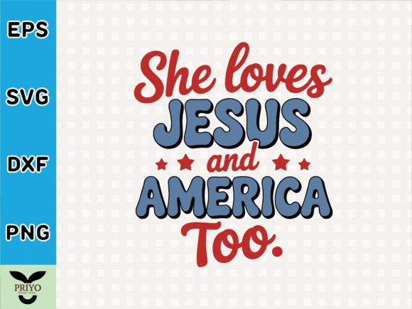 She Loves Jesus and America Too T-Shirt Graphics