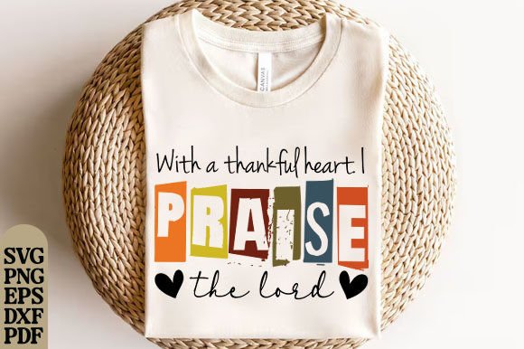 Thanksgiving SVG Christian PNG Praise Graphics for T-Shirt Designs