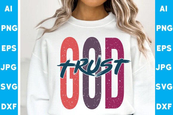Trust God SVG Graphics for T-Shirt Designs